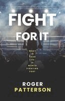 Roger Patterson - Fight For It, Häftad. Tillgänglighet: Lägg i varukorg