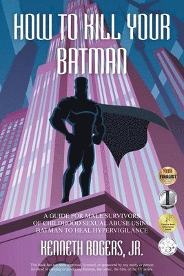 Kenneth Rogers - How to Kill Your Batman, Häftad