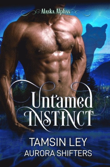 Aurora Shifters, Tamsin Ley - Untamed Instinct, E-bok
