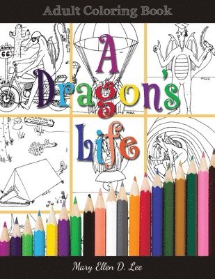 Mary Ellen D. Lee - A Dragon's Life: Adult Coloring Book, Häftad