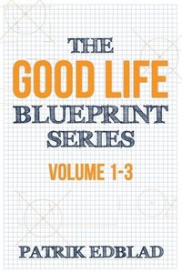 Good Life Blueprint Series