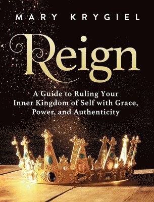 Mary Krygiel - Reign, Inbunden