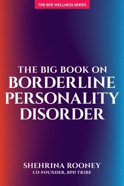 Shehrina Rooney - Big Book On Borderline Personality Disorder, E-bok