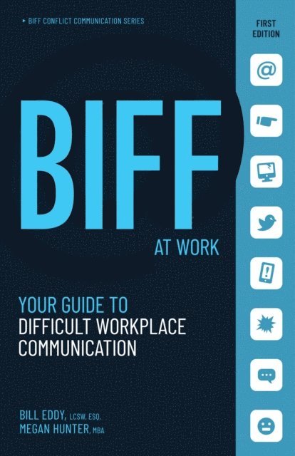 Megan Hunter MBA, Bill Eddy LCSW Esq. - BIFF at Work, E-bok