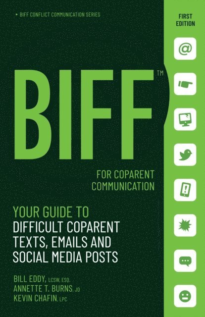 Kevin Chafin LPC, Annette T. Burns JD, Bill Eddy LCSW Esq. - BIFF for CoParent Communication, E-bok