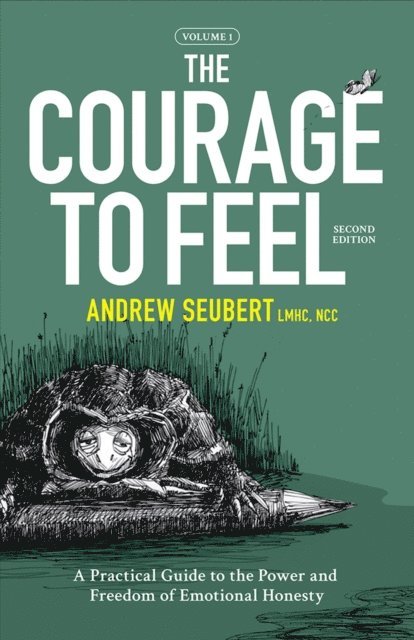 Andrew Seubert - Courage to Feel, E-bok