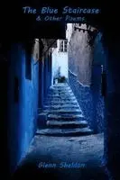 Glenn Sheldon - Blue Staircase & Other Poems, Häftad. Tillgänglighet: Lägg i varukorg