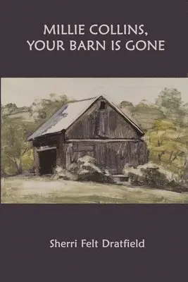 Sherri Felt Dratfield - Millie Collins, Your Barn is Gone, Häftad. Tillgänglighet: Lägg i varukorg