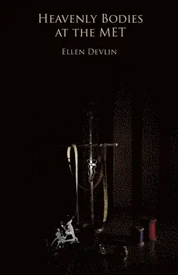 Ellen Devlin - Heavenly Bodies at the MET, Häftad. Tillgänglighet: Lägg i varukorg