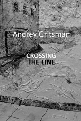 Andrey Gritsman - Crossing the Line, Häftad