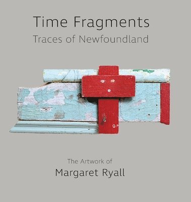 Margaret Ryall - Time Fragments, Inbunden