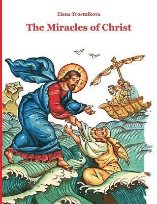 Elena Trostnikova - The Miracles of Christ, Häftad