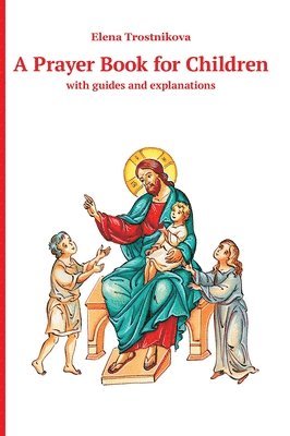 Elena Trostnikova - Children's Prayer Book, Inbunden