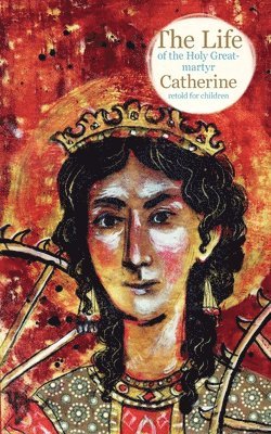 Larisa Faberova - Life of the Holy Great-martyr Catherine, Häftad