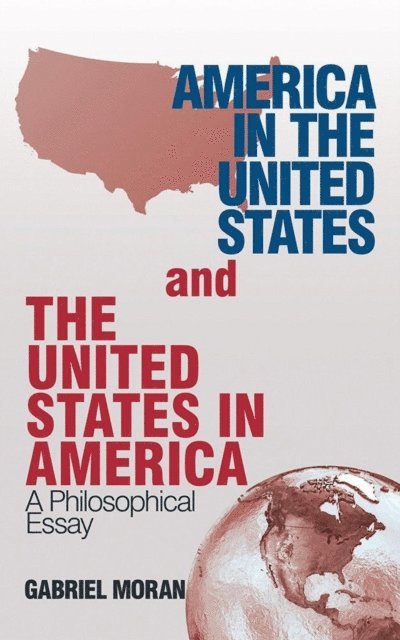 Gabriel Moran - America in the United States and the United States in America, E-bok. Tillgänglighet: Lägg i varukorg