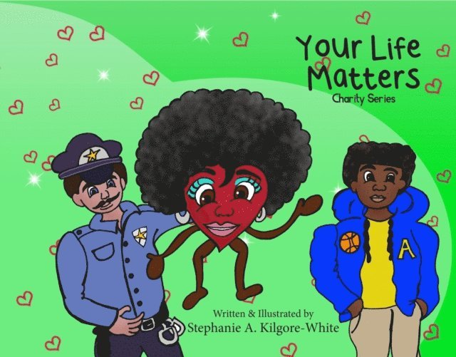 Stephanie A. Kilgore-White - Your Life Matters, E-bok