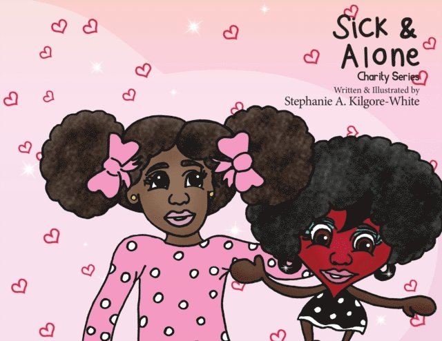 Stephanie A. Kilgore-White - Sick & Alone, E-bok