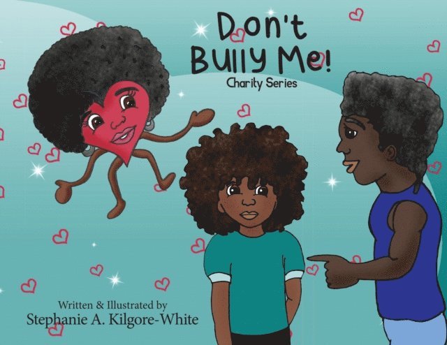 Stephanie A. Kilgore-White - Don't Bully Me!, E-bok