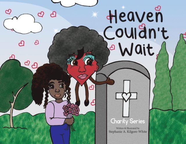 Stephanie A. Kilgore-White - Heaven Couldn't Wait, E-bok