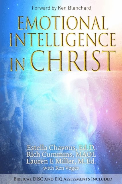 Ken Voges, M.Ed. Lauren Miller, MAOL Rich Cummins, Ed.D. Estella Chavous - Emotional Intelligence in Christ, E-bok
