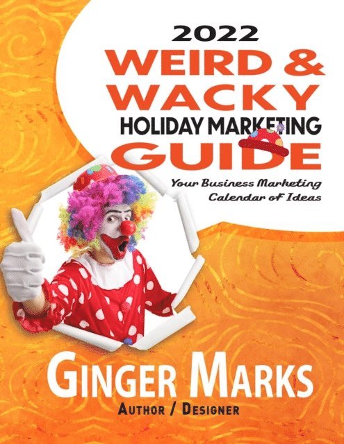 Ginger Marks - 2022 Weird & Wacky Holiday Marketing Guide, E-bok