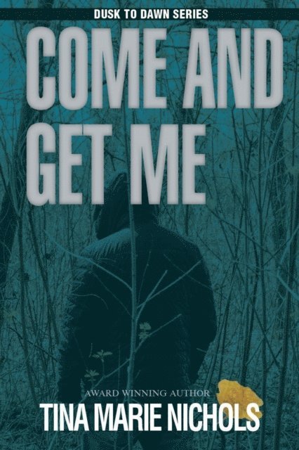 Tina Marie Nichols - Come and Get Me, E-bok