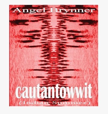 Angel Brynner - Cautantowwit, Inbunden. Tillgänglighet: Lägg i varukorg