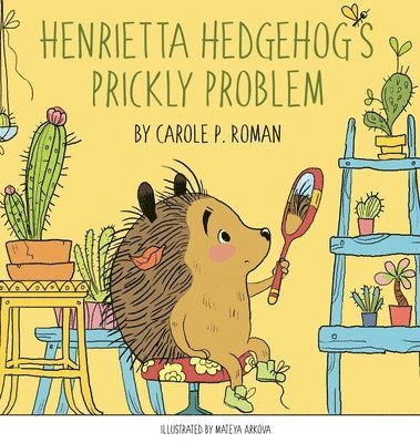 Carole P Roman - Henrietta Hedgehog's Prickly Problem, Inbunden