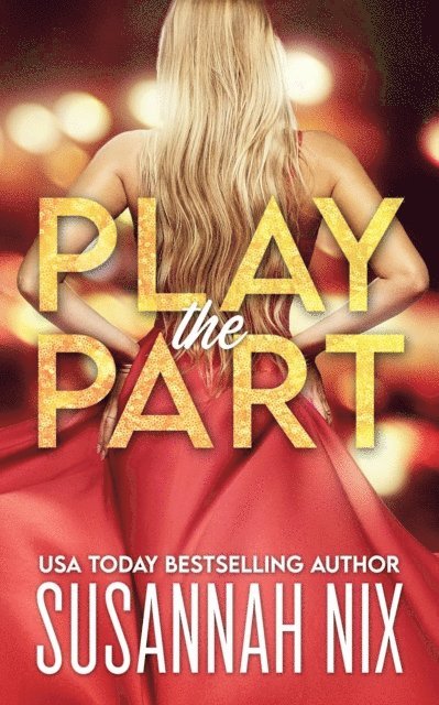 Susannah Nix - Play the Part, E-bok
