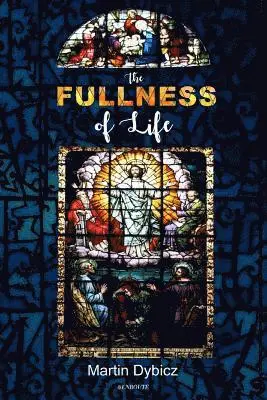 Martin Dybicz - The Fullness of Life, Häftad. Tillgänglighet: Lägg i varukorg