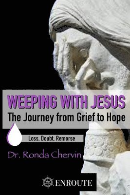 Ronda Chervin - Weeping with Jesus: The Journey from Grief to Hope, Häftad