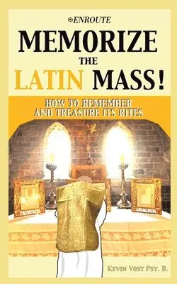 Kevin Vost - Memorize the Latin Mass: How to Remember and Treasure its Rites, Häftad. Tillgänglighet: Lägg i varukorg