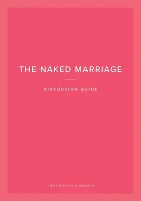 Dave Willis, Ashley Willis - Naked Marriage Discussion Guide, Häftad. Tillgänglighet: Tillfälligt slut