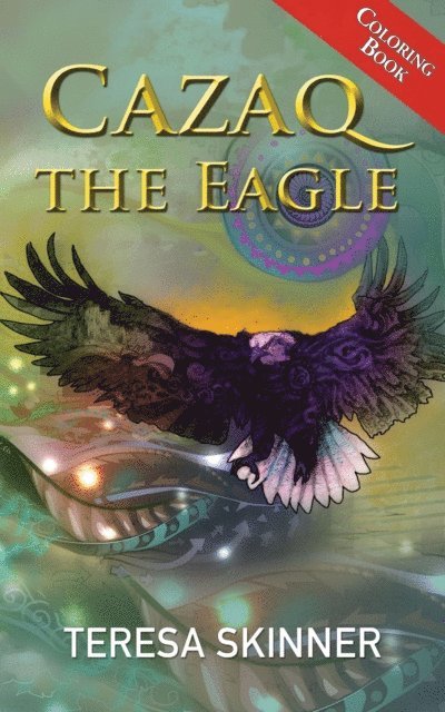Teresa Skinner - Cazaq the Eagle Coloring Book, E-bok