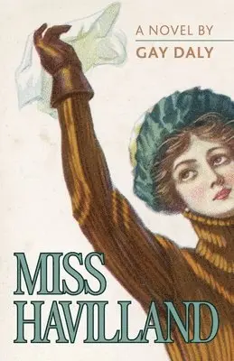 Gay Daly - Miss Havilland, A Novel, Häftad. Tillgänglighet: Lägg i varukorg