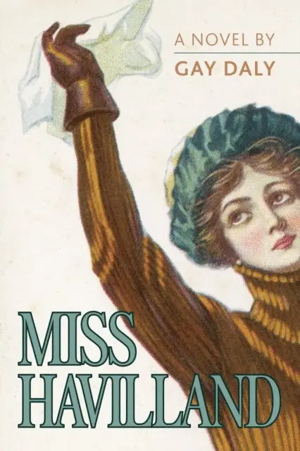 Gay Daly - Miss Havilland, A Novel, E-bok. Tillgänglighet: Lägg i varukorg