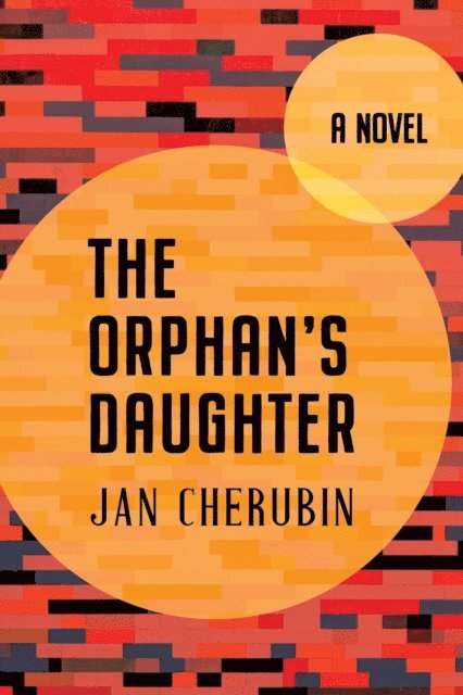 Jan Cherubin - Orphan's Daughter: A Novel, E-bok