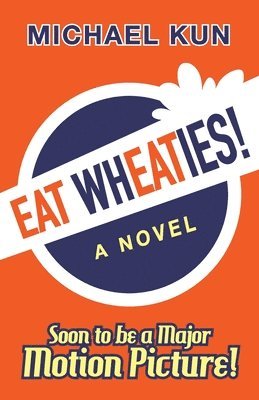 Michael Kun - Eat Wheaties!, Häftad. Tillgänglighet: Lägg i varukorg
