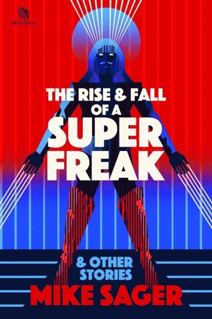 Mike Sager - Rise and Fall of a Super Freak: And Other True Stories of Black Men Who Made History, E-bok