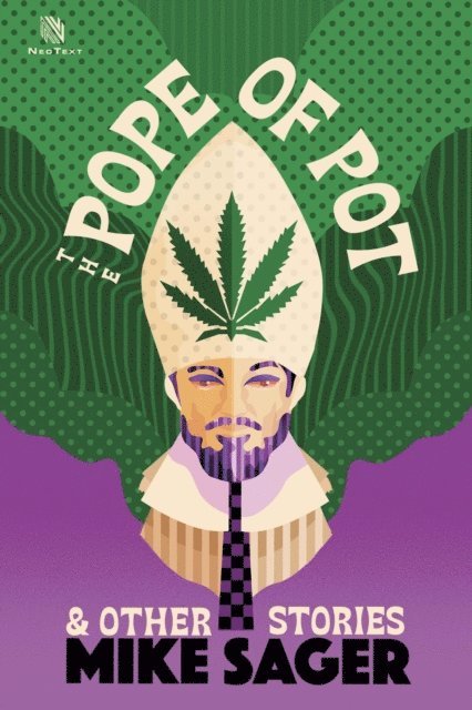 Mike Sager - Pope of Pot: And Other True Stories of Marijuana and Related High Jinks, E-bok
