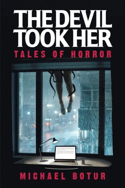 Michael Botur - Devil Took Her: Tales of Horror, E-bok. Tillgänglighet: Lägg i varukorg
