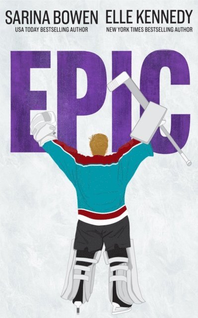 Sarina Bowen, Elle Kennedy - Epic, E-bok