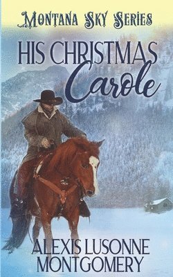 Montana Sky Publishing, Alexis Lusonne Montgomery - His Christmas Carole, Häftad