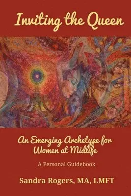 Sandra Rogers - Inviting the Queen: An Emerging Archetype for Women at Midlife, Häftad. Tillgänglighet: Lägg i varukorg