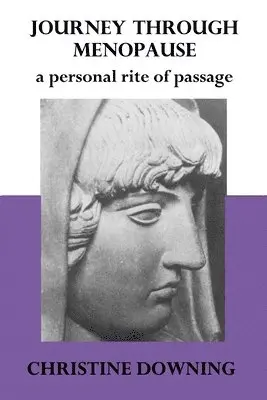 Christine Downing - Journey Through Menopause: A Personal Rite of Passage, Häftad. Tillgänglighet: Lägg i varukorg