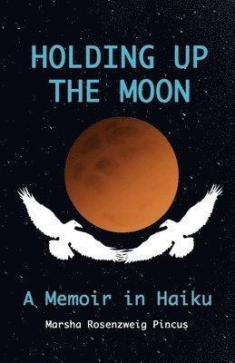 Marsha Rosenzweig Pincus - Holding Up the Moon, Häftad