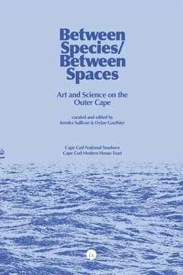 Kendra Sullivan, Dylan Gauthier - Between Species/Between Spaces, Häftad. Tillgänglighet: Lägg i varukorg