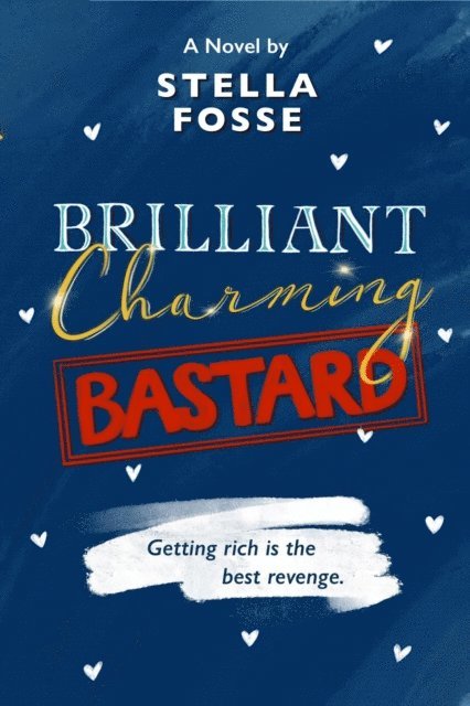Stella Fosse - Brilliant Charming Bastard, E-bok