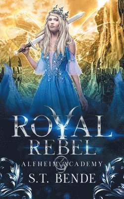 Bende S. T. - Royal Rebel: Alfheim Academy: Book Three, Häftad