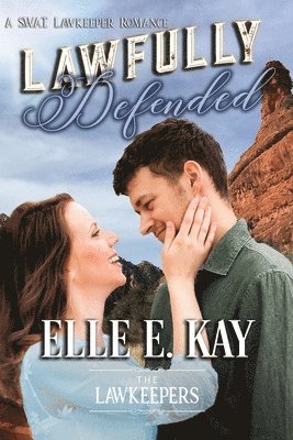 The Lawkeepers, Elle E. Kay - Lawfully Defended: A SWAT Lawkeepers Romance, Häftad